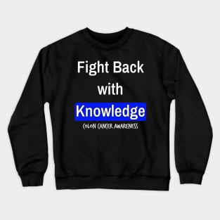 Fight Back with Knowledge Colon Cancer Symptoms Awareness Ribbon Crewneck Sweatshirt